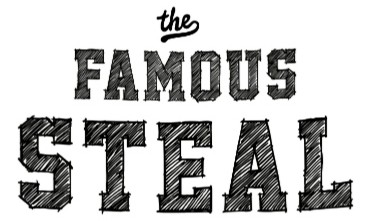 The Famous Steal The Famous Steal